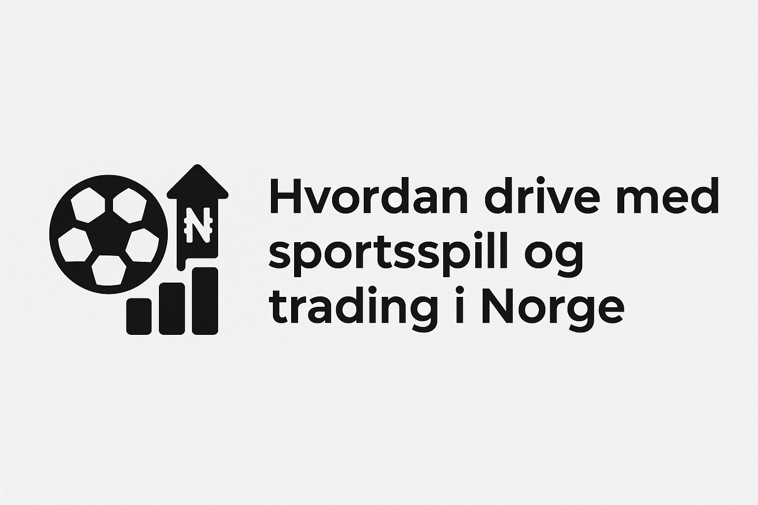Hvordan drive med sportsspill og trading i Norge