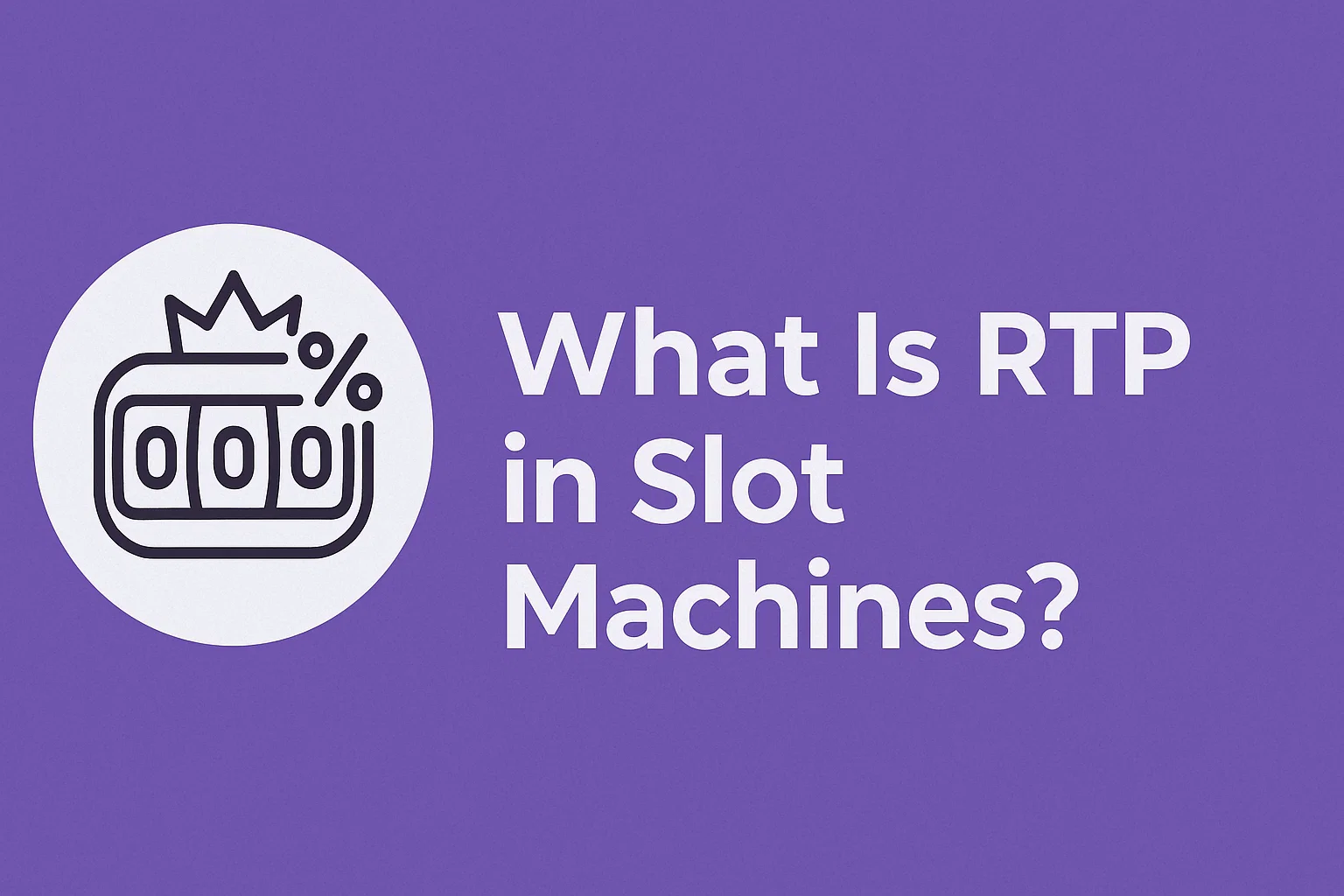 What Is RTP in Slot Machines?